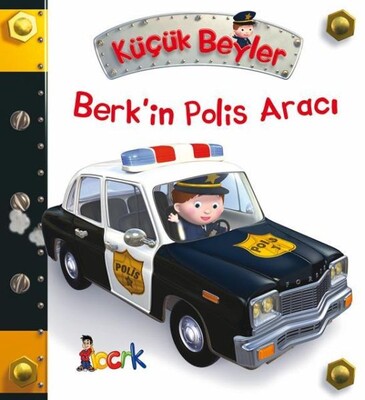 Berk’in Polis Aracı - Küçük Beyler - Bıcırık Yayıncılık
