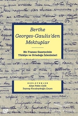 Berthe Georges-Gaulis'den Mektuplar - Koç Üniversitesi Yayınları
