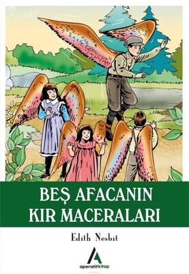 Beş Afacanın Kır Maceraları - Aperatif Kitap Yayınları