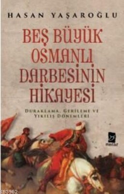 Beş Büyük Osmanlı Darbesinin Hikayesi - Mecaz Yayıncılık