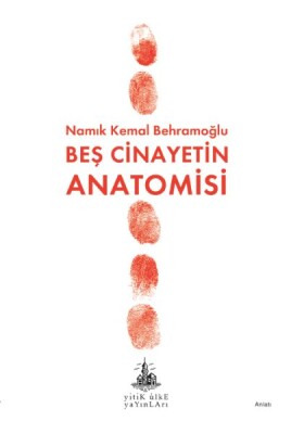 Beş Cinayetin Anatomisi - Yitik Ülke Yayınları