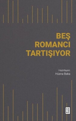 Beş Romancı Tartışıyor - Ketebe Yayınları