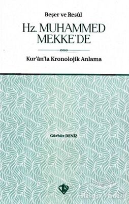 Beşer ve Resul Hz. Muhammed Mekke’de - 1