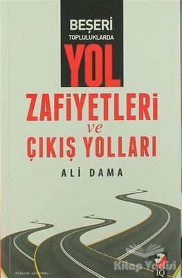 Beşeri Topluluklarda Yol Zafiyetleri ve Çıkış Yolları - 1