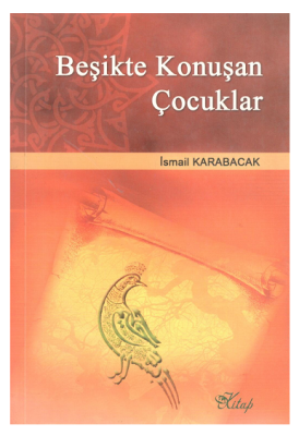 Beşikte Konuşan Çocuklar - Kitap Neşriyat Yayınları