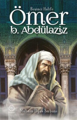 Beşinci Halife Ömer Bin Abdülaziz - Mihrabad Yayınları