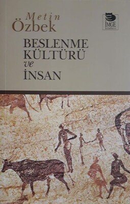 Beslenme Kültürü ve İnsan - İmge Kitabevi Yayınları