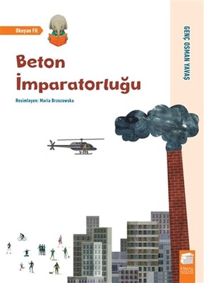 Beton İmparatorluğu - Okuyan Fil - Final Kültür Sanat Yayınları