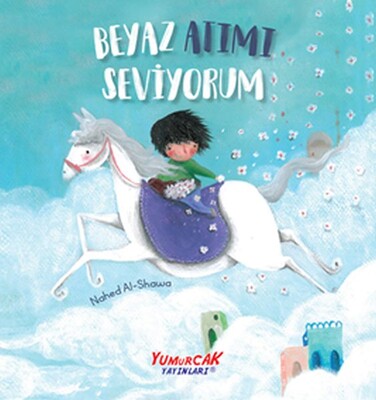 Beyaz Atımı Seviyorum - Yumurcak Yayınları