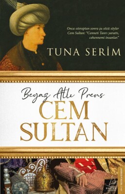 Beyaz Atlı Prens Cem Sultan - Destek Yayınları