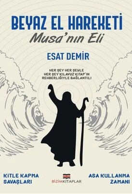 Beyaz El Hareketi - Musa'nın Eli - Bizim Kitaplar Yayınevi