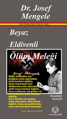 Beyaz Eldivenli Ölüm Meleği Dr. Josef Mengele - Arya Yayıncılık