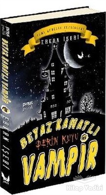 Beyaz Kanatlı Vampir 6 - Derin Kuyu - Pinus Kitap