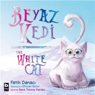 Bilgi Yayınevi - Beyaz Kedi - The White Cat