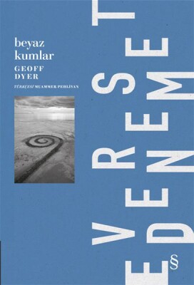 Beyaz Kumlar - Dış Dünyadan Deneyimler - Everest Yayınları