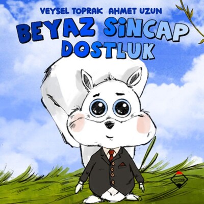 Beyaz Sincap Dostluk - Buzdağı Yayınevi