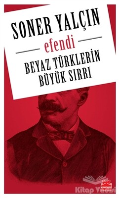 Beyaz Türklerin Büyük Sırrı - Kırmızı Kedi Yayınevi