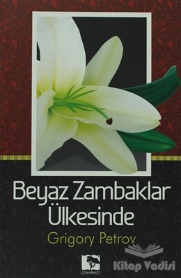 Beyaz Zambaklar Ülkesinde - Çınaraltı Yayınları