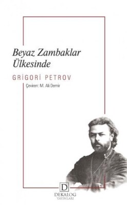 Beyaz Zambaklar Ülkesinde - Dekalog Yayınları