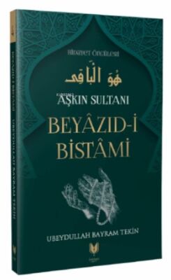 Beyazıd-i Bistami - Aşkın Sultanı Hidayet Öncüleri 4 - 1