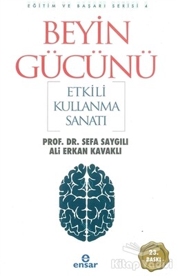 Beyin Gücünü Etkili Kullanma Sanatı - Ensar Neşriyat