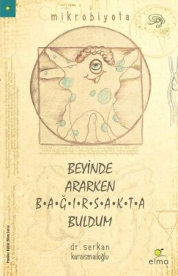 Beyinde Ararken Bağırsakta Buldum - Elma Yayınevi