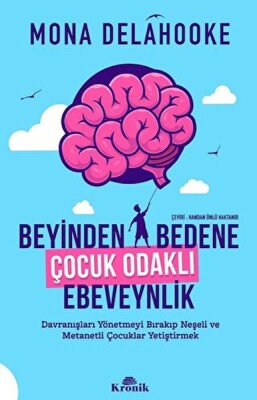 Beyinden Bedene Çocuk Odaklı Ebeveynlik - Kronik Kitap