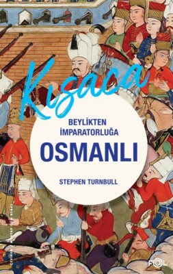 Beylikten İmparatorluğa Osmanlı 1326-1699 - Fol Kitap