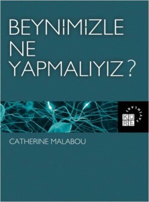 Beynimizle Ne Yapmalıyız? - Küre Yayınları