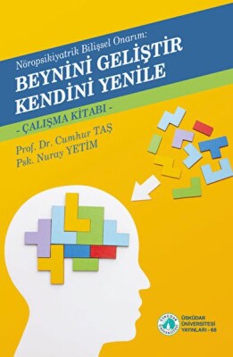 Beynini Geliştir Kendini Yenile - Üsküdar Üniversitesi Yayınları