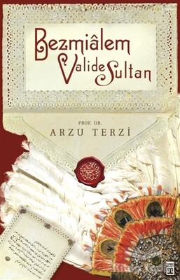 Bezmialem Valide Sultan - Timaş Yayınları