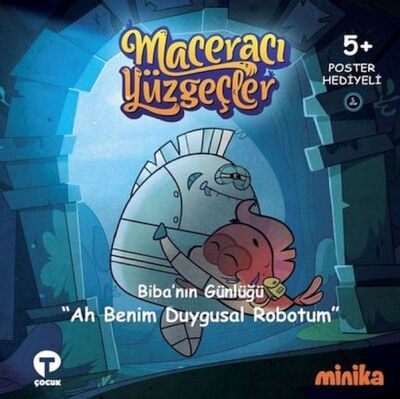 Biba'nın Günlüğü Ah Benim Duygusal Robotum-Maceracı Yüzgeçler - 1