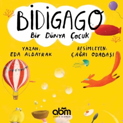 Bidigago Bir Dünya Çocuk - Abm Yayınevi