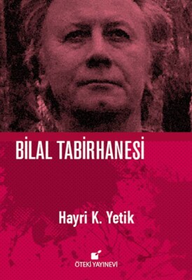 Bilal Tabirhanesi (Ciltli) - Öteki Yayınevi