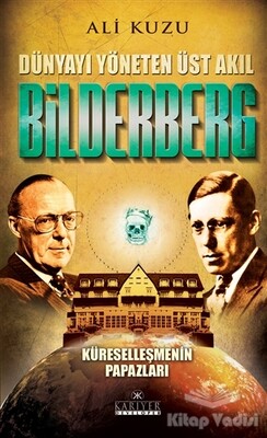 Bilderberg - Dünyayı Yöneten Üst Akıl - Kariyer Yayınları