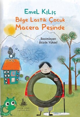 Bilge Lastik Çocuk Macera Peşinde - Yitik Ülke Yayınları