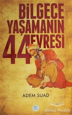 Bilgece Yaşamanın 44 Evresi - Maviçatı Yayınları