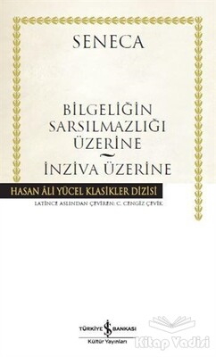 Bilgeliğin Sarsılmazlığı Üzerine - İnziva Üzerine - İş Bankası Kültür Yayınları