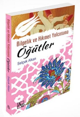 Bilgelik ve Hikmet Yolcusuna Öğütler - Az Kitap