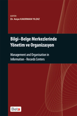 Bilgi- Bilge Merkezlerinde Yönetim ve Organizasyon - Beta Basım Yayım