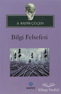 Bilgi Felsefesi - Sentez Yayınları