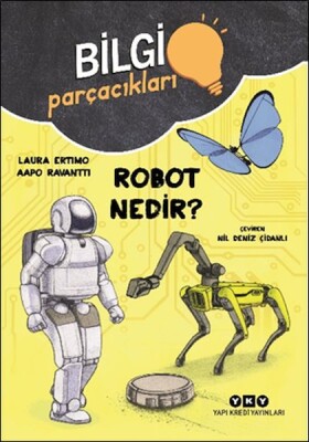 Bilgi Parçacıkları – Robot Nedir? - Yapı Kredi Yayınları