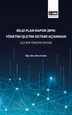 Bilgi Plan Rapor (BPR) Yönetim İşletim Sistemi Açısından İlçe BPR Yönetim Sistemi - 1