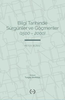 Bilgi Tarihinde Sürgünler Ve Göçmenler (1500 – 2000) - 1