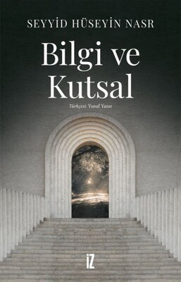 Bilgi ve Kutsal - İz Yayıncılık