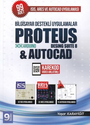 Bilgisayar Destekli Uygulamalar Proteus Desing Suite 8 and Autocad - Yazarın Kendi Yayını - Yaşar Karayiğit