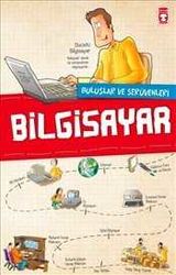 Buluşlar ve Serüvenleri - Bilgisayarlar - Timaş Çocuk