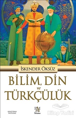 Bilim, Din ve Türkçülük - Panama Yayıncılık