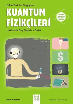 Bilim Tarihini Değiştiren Kuantum Fizikçileri Hakkında Beş Şaşırtıcı Öykü - 1001 Çiçek Kitaplar