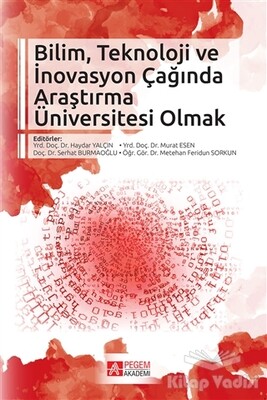 Bilim, Teknoloji İnovasyon Çağında Araştırma Üniversitesi Olmak - Pegem Akademi Yayıncılık